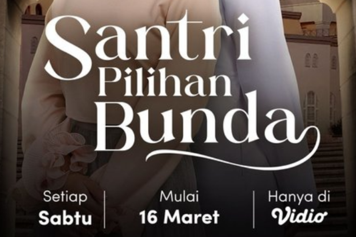 Sinopsis Series Santri Pilihan Bunda (2024) Full Episode Nonton Streaming di VIDIO Original, Jadwal Tayang dan Pemain